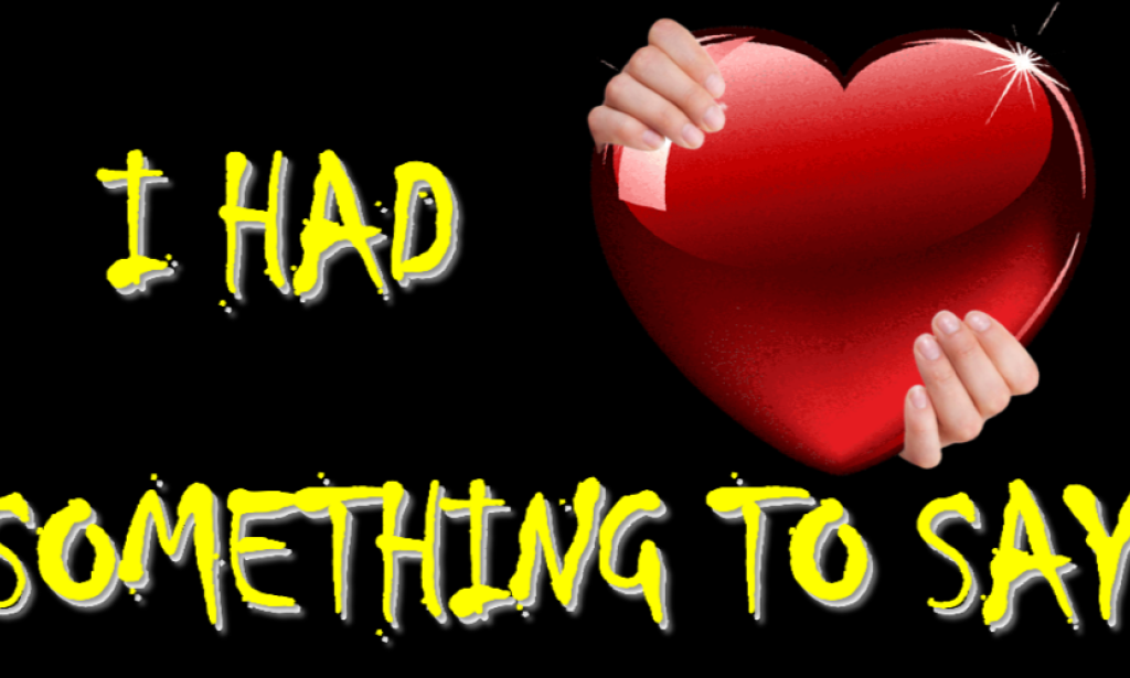 I Had Something To Say.