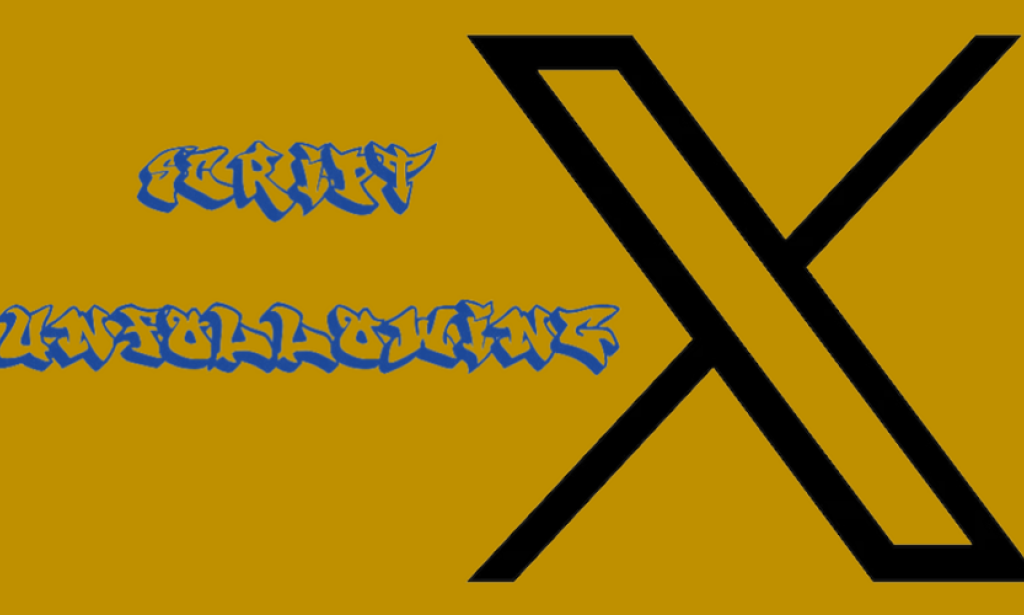 Unfollowing Script X.